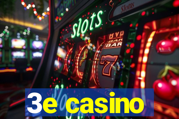 3e casino